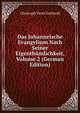 Das Johanneische Evangelium Nach Seiner Eigenthumlichkeit, Volume 2 (German Edition), Christoph Ernst Luthardt 