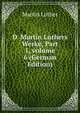D. Martin Luthers Werke, Part 1, volume 6 (German Edition), Martin Luther 