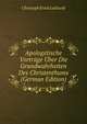 Apologetische Vortrage Uber Die Grundwahrheiten Des Christenthums (German Edition), Christoph Ernst Luthardt 
