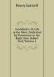 Crockford's: Or Life in the West: Dedicated by Permission to the Right Hon. Robert Peel, Volume 1, Henry Luttrell 