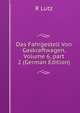 Das Fahrgestell Von Gaskraftwagen, Volume 6, part 2 (German Edition), R Lutz 