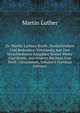 Dr. Martin Luthers Briefe, Sendschreiben Und Bedenken: Volstandig Aus Den Verschiedenen Ausgaben Seiner Werke Und Briefe, Aus Andern Buchern Und Noch . Gesammelt, Volume 6 (German Edition), Martin Luther 