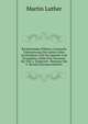 Bartholom?us Willent's Litauische Uebersetzung Des Luther'schen Enchiridions Und Der Episteln Und Evangelien, Nebst Den Varianten Der Von L. Sengstock . Herausg. Von F. Bechtel (German Edition), Martin Luther 