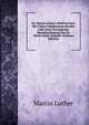 Dr. Martin Luther's Briefwechsel: Mit Vielen Unbekannten Briefen Und Unter Vorz?glicher Ber?cksichtigung Der De Wette'schen Ausgabe (German Edition), Martin Luther 