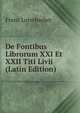 De Fontibus Librorum XXI Et XXII Titi Livii (Latin Edition), Franz Luterbacher 