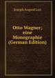 Otto Wagner; eine Monographie (German Edition), Joseph August Lux 