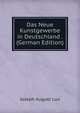 Das Neue Kunstgewerbe in Deutschland . (German Edition), Joseph August Lux 