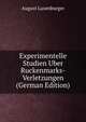 Experimentelle Studien Uber Ruckenmarks-Verletzungen (German Edition), August Luxenburger 