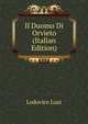Il Duomo Di Orvieto (Italian Edition), Lodovico Luzi 