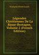 Legendes Chretiennes De La Basse-Bretagne, Volume 2 (French Edition), Francois Marie Luzel 