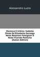 Mantova E Urbino: Isabella D'este Ed Elisabetta Gonzaga Nelle Relazioni Famigliari E Nelle Vicende Politiche (Italian Edition), Alessandro Luzio 