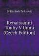 Renaissanni Touhy V Umni (Czech Edition), Jii Karasek Ze Lvovic 