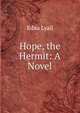 Hope, the Hermit: A Novel, Edna Lyall 
