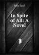 In Spite of All: A Novel, Edna Lyall 