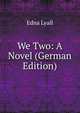 We Two: A Novel (German Edition), Edna Lyall 
