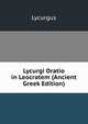 Lycurgi Oratio in Leocratem (Ancient Greek Edition), Lycurgus 