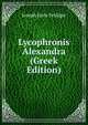 Lycophronis Alexandra (Greek Edition), Joseph Juste Scaliger 