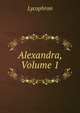 Alexandra, Volume 1, Lycophron 