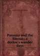 Panama and the Sierras; a doctor's wander days, G Frank 1858-1923 Lydston 