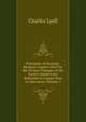 Principles of Geology: Being an Inquiry How Far the Former Changes of the Earth's Surface Are Referable to Causes Now in Operation, Volume 1, Lyell Charles 