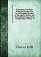 Principles of Geology: Being an Inquiry How for the Former Changes of the Earth's Surface Are Referrable to Causes Now in Operation, Volume 2, Lyell Charles 