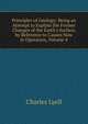 Principles of Geology: Being an Attempt to Explain the Former Changes of the Earth's Surface, by Reference to Causes Now in Operation, Volume 4, Lyell Charles 