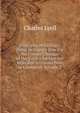 Principles of Geology: Being an Inquiry How Far the Former Changes of the Earth's Surface Are Referable to Causes Now in Operation, Volume 2, Lyell Charles 