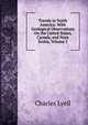 Travels in North America: With Geological Observations On the United States, Canada, and Nova Scotia, Volume 2, Lyell Charles 