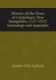 History of the Town of Canterbury, New Hampshire, 1727-1912: Genealogy and Appendix, James Otis Lyford 