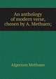 An anthology of modern verse, chosen by A. Methuen;, Algernon Methuen 