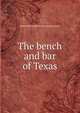 The bench and bar of Texas, James D[aniel] [from old catalog] Lynch 