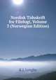 Nordisk Tidsskrift for Filologi, Volume 3 (Norwegian Edition), K J. Lyngby 