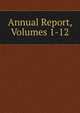 Annual Report, Volumes 1-12, 
