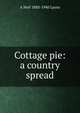 Cottage pie: a country spread, A Neil 1880-1940 Lyons 