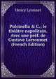 Pulcinella & C.; le th??tre napolitain. Avec une pr?f. de Gustave Larroumet (French Edition), Henry Lyonnet 