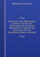Collection Des Bibliophiles Lyonnais, Ou Recueil D'ouvrages Sur L'histoire Politique Et Litt?raire De Lyon, Publ. Par J.B. Monfalcon (French Edition), Bibliophiles Lyonnais 