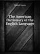 The American Dictionary of the English Language, PROFESSOR DANIEL LYONS 