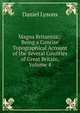 Magna Britannia;: Being a Concise Topographical Account of the Several Counties of Great Britain, Volume 4, Daniel Lysons 