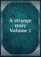 A strange story Volume 1, 