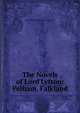 The Novels of Lord Lytton: Pelham. Falkland, Edward Bulwer Lytton 