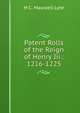 Patent Rolls of the Reign of Henry Iii.: 1216-1225, H C. Maxwell Lyte 
