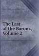 The Last of the Barons, Volume 2, Edward Bulwer Lytton 