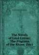 The Novels of Lord Lytton: The Pilgrims of the Rhine. Zicci, Edward Bulwer Lytton 