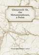 Glenaveril: Or, the Metamorphoses, a Poem, Edward Robert Bulwer- Lytton 