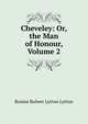 Cheveley: Or, the Man of Honour, Volume 2, Rosina Bulwer Lytton Lytton 