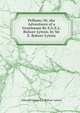 Pelham; Or, the Adventures of a Gentleman By E.G.E.L. Bulwer-Lytton. by Sir E. Bulwer Lytton, Edward George E.L. Bulwer- Lytton 