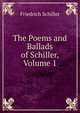 The Poems and Ballads of Schiller, Volume 1, Schiller Friedrich 
