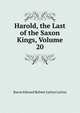 Harold, the Last of the Saxon Kings, Volume 20, Edward Bulwer Lytton 