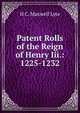 Patent Rolls of the Reign of Henry Iii.: 1225-1232, H C. Maxwell Lyte 
