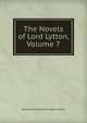 The Novels of Lord Lytton, Volume 7, Edward Bulwer Lytton 